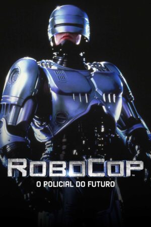 RoboCop: O Policial do Futuro